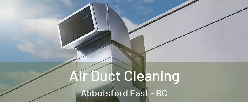  Air Duct Cleaning Abbotsford East - BC