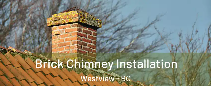  Brick Chimney Installation Westview - BC
