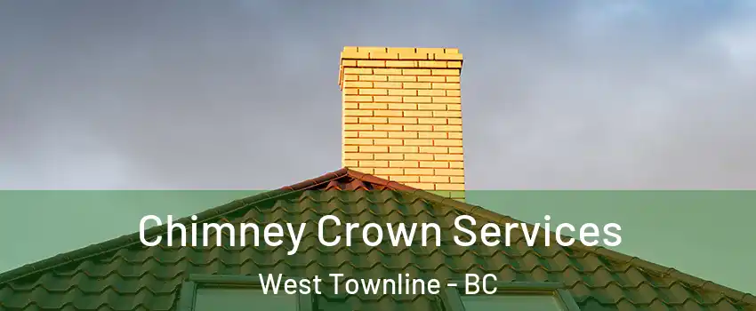Chimney Crown Services West Townline - BC