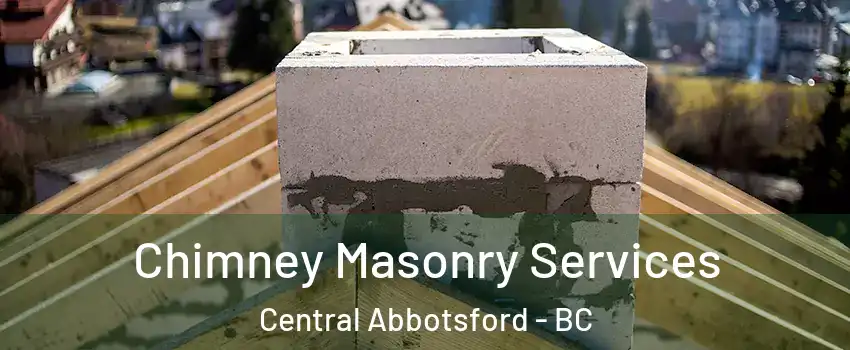  Chimney Masonry Services Central Abbotsford - BC