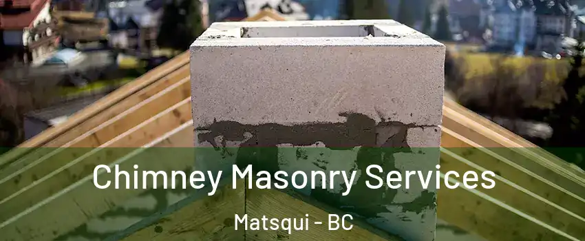  Chimney Masonry Services Matsqui - BC