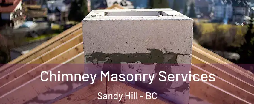  Chimney Masonry Services Sandy Hill - BC