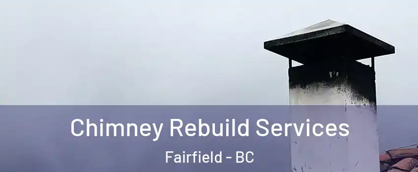  Chimney Rebuild Services Fairfield - BC