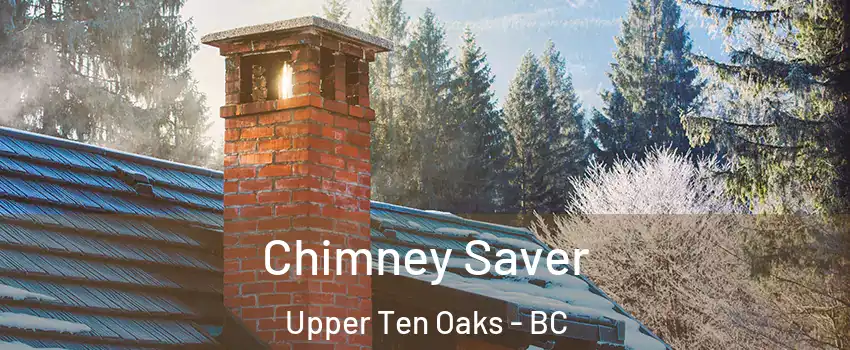  Chimney Saver Upper Ten Oaks - BC