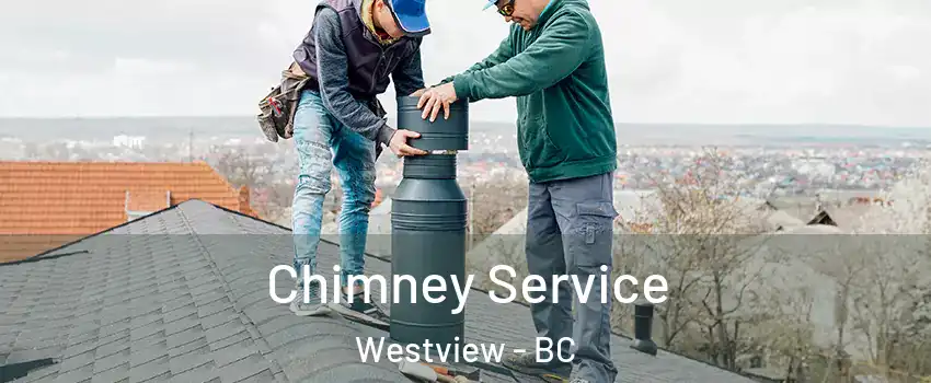  Chimney Service Westview - BC