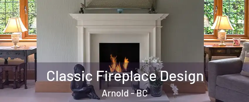  Classic Fireplace Design Arnold - BC