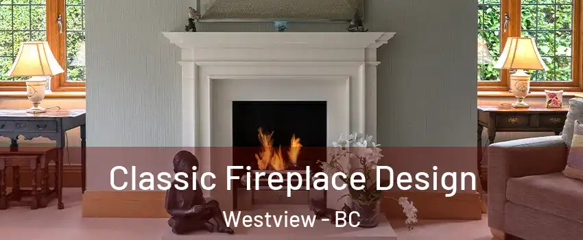  Classic Fireplace Design Westview - BC
