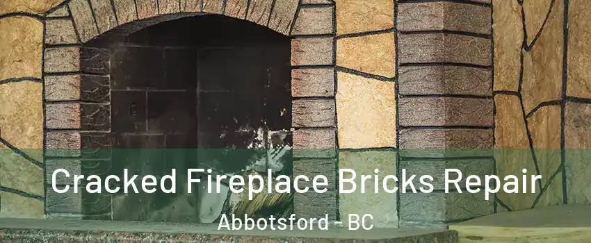  Cracked Fireplace Bricks Repair Abbotsford - BC