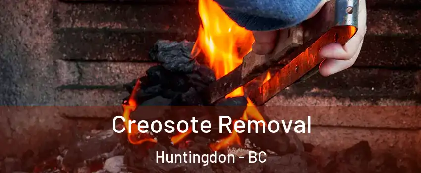  Creosote Removal Huntingdon - BC