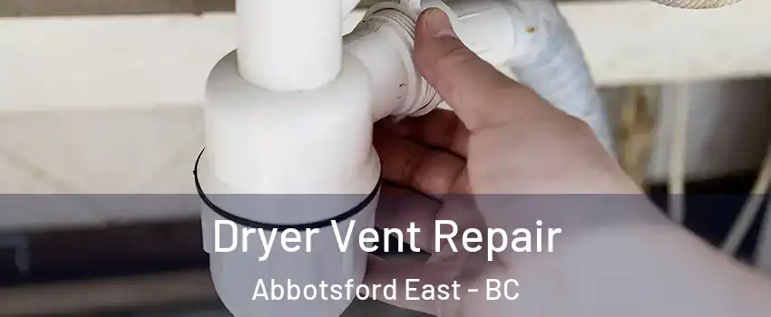  Dryer Vent Repair Abbotsford East - BC