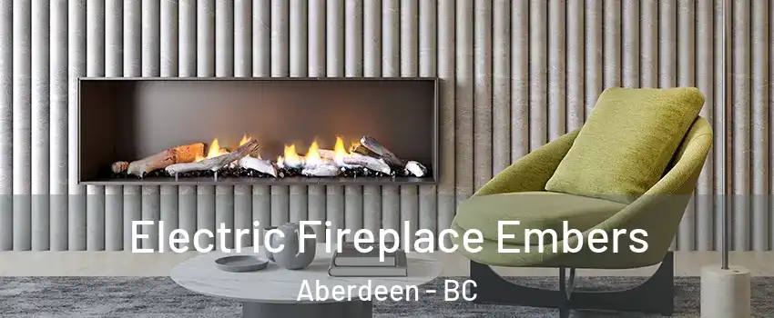  Electric Fireplace Embers Aberdeen - BC