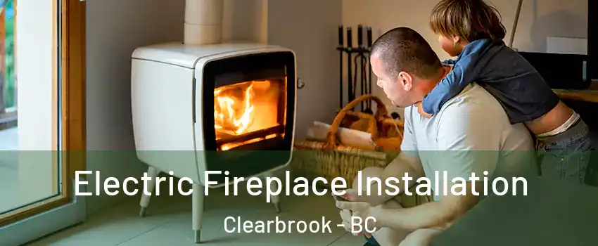  Electric Fireplace Installation Clearbrook - BC