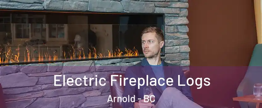  Electric Fireplace Logs Arnold - BC