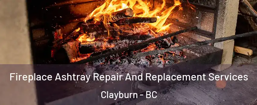  Fireplace Ashtray Repair And Replacement Services Clayburn - BC