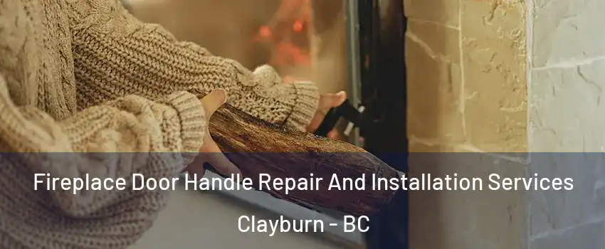 Fireplace Door Handle Repair And Installation Services Clayburn - BC