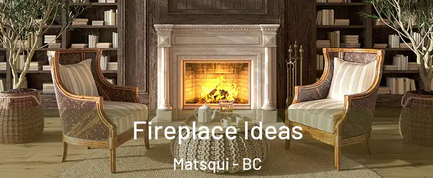  Fireplace Ideas Matsqui - BC