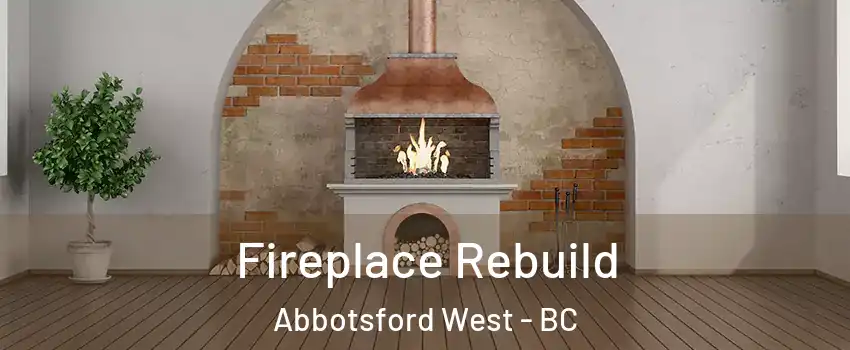  Fireplace Rebuild Abbotsford West - BC