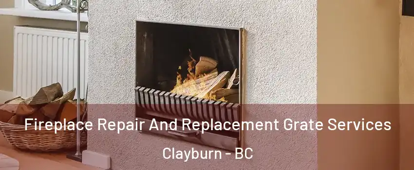  Fireplace Repair And Replacement Grate Services Clayburn - BC