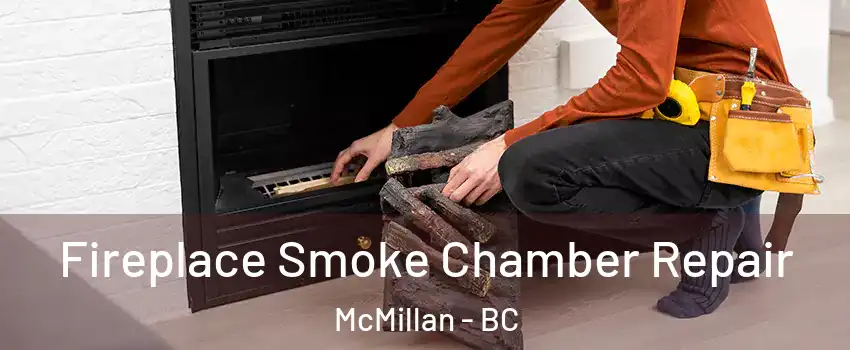  Fireplace Smoke Chamber Repair McMillan - BC