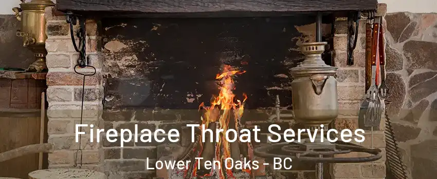  Fireplace Throat Services Lower Ten Oaks - BC