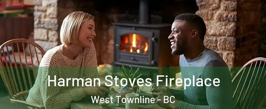  Harman Stoves Fireplace West Townline - BC