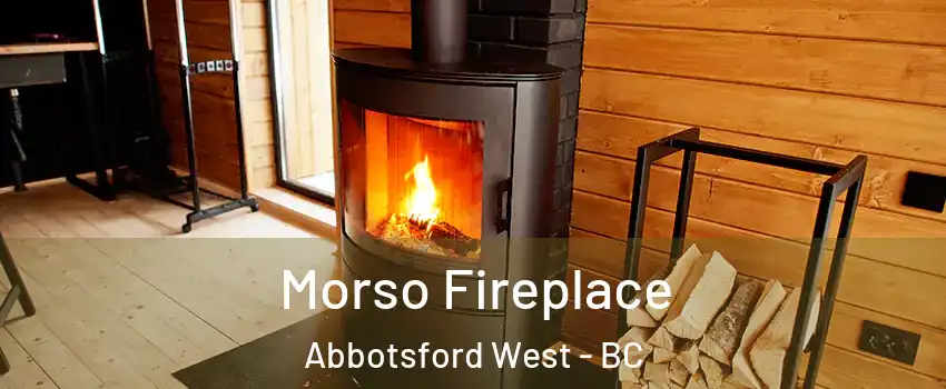  Morso Fireplace Abbotsford West - BC
