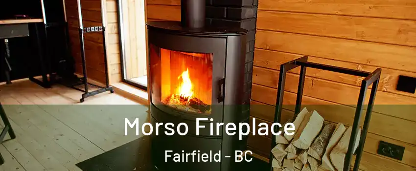  Morso Fireplace Fairfield - BC