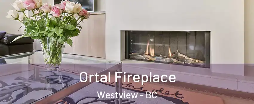 Ortal Fireplace Westview - BC