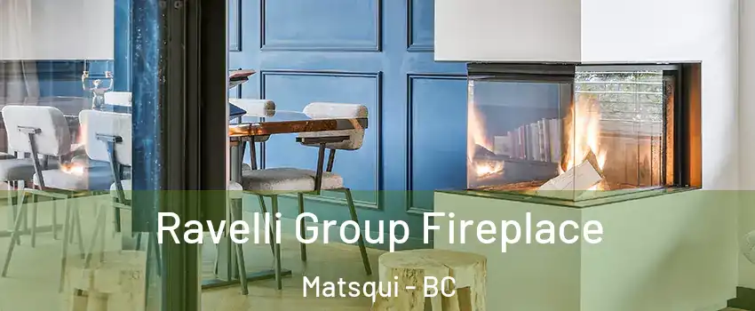  Ravelli Group Fireplace Matsqui - BC