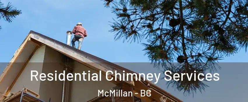  Residential Chimney Services McMillan - BC