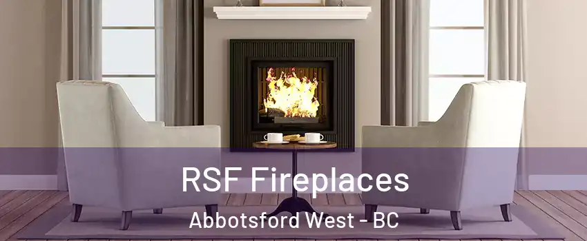  RSF Fireplaces Abbotsford West - BC