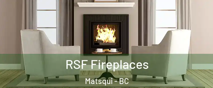  RSF Fireplaces Matsqui - BC