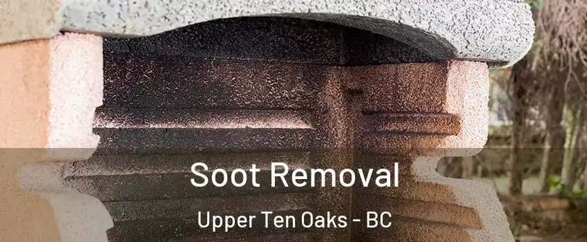  Soot Removal Upper Ten Oaks - BC