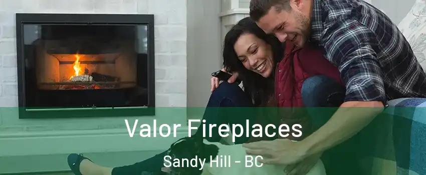  Valor Fireplaces Sandy Hill - BC