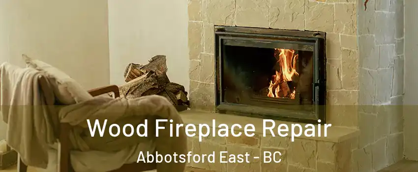  Wood Fireplace Repair Abbotsford East - BC
