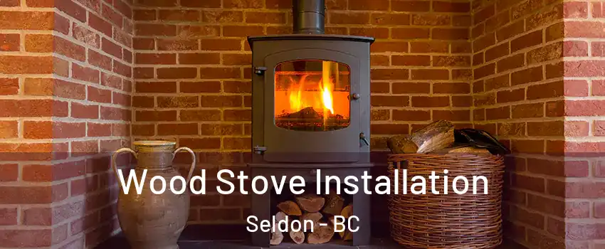  Wood Stove Installation Seldon - BC